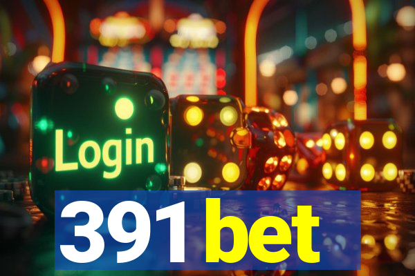 391 bet